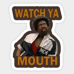 Watch Ya Mouth Sticker